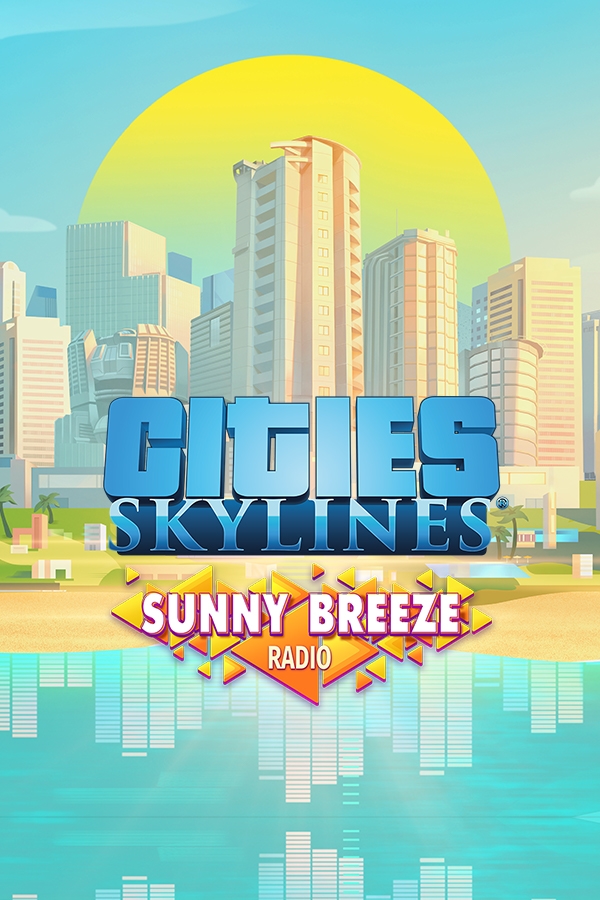 Cities: Skylines - Sunny Breeze Radio